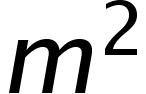 <math style="font-family:Arial" xmlns="http://www.w3.org/1998/Math/MathML"><msup><mi>m</mi><mn>2</mn></msup></math>